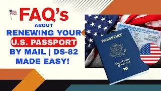 Ответы на самые популярные вопросы о том, как продлить паспорт США по почте с помощью формы DS-82