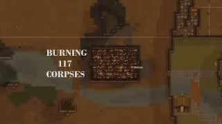 Burn Them All (900 Degree Fire) - Rimworld