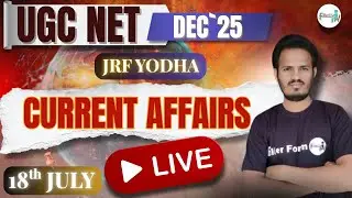 18 July UGC NET DEC 2025 Current Affairs LIVE | Paper 1 | Join Now!