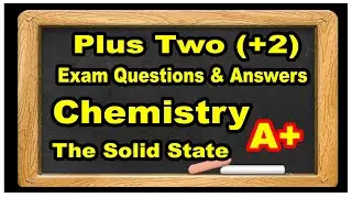 +2 PLUS TWO CHEMISTRY QUESTION PAPERS WITH ANSWER KEY 2021 |THE SOLID STATE | PLUS 2 EXAM 2021 NEW