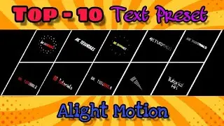 Top - 10 Text Preset | Text Animation | Alight Motion
