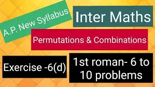 Inter Maths - Permutations & Combinations- Exercise-6(d) -1st roman -6 to 10 problems 