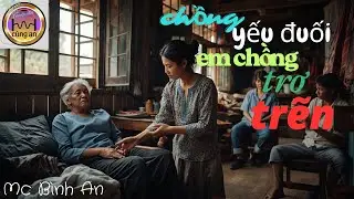 (Full) truyện gia đình / Người chồng yếu đuối, em chồng trơ trẽn