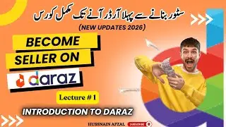 Introduction to Daraz Pakistan | Lecture # 1 | Become seller on Daraz | Daraz Free Course