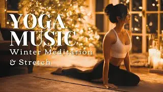 Yoga Music | Christmas Healing Frequencies & Chakra Renewal
