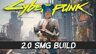 GO WEAPONS BLAZING with This 2.0 Build! | Cyberpunk 2077 Updated SMG / Rifle Build |