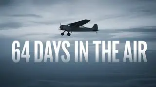 The Impossible Flight: 2 Men, 1 Plane, 64 Days