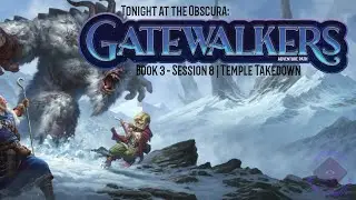 Temple Takedown - Gatewalkers (#pathfinder2e Actual Play) Book 3 - Session 8
