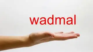 How to Pronounce wadmal - American English