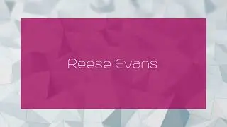 Reese Evans - appearance