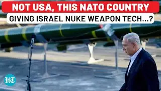 Not US, This NATO Ally Giving Israel Nuclear Weapon Tech&hellip;? Expose After War On Iran To 'Stop Nukes'