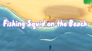 Fishing Squid on the Beach w Animal Crossing 