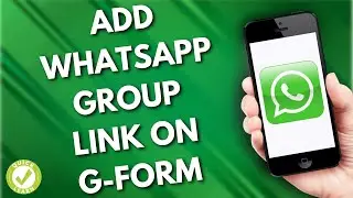 Как добавить ссылку на группу WhatsApp в форму Google (простые шаги)