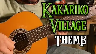 Kakariko Village Theme &ndash; Classical Guitar Cover (Legend of Zelda)