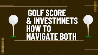 Golf and Investing: How to manage short and long term investments in the stock market?