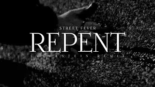 STREET FEVER - REPENT (CRIMESTEIN REMIX)