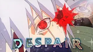 DESPAIR // NARUTO SHIPPUDEN