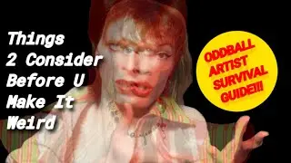The Hard Truth About Being an Oddball Artist 