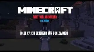 Folge 27: Ein Geschenk f&uuml;r Dunedainish - Minecraft - Welt der Abenteuer