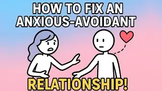 How to Fix an Anxious-Avoidant Relationship (Stop the Push-Pull!)