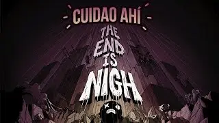 Cuidao Ahí... The End is Nigh