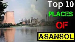 TOP 10 PLACES IN ASANSOL || BEST PLACES OF BURNPUR & ASANSOL || ASANSOL VLOG || BURNPURIYA ||