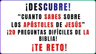 20 Preguntas DIFÍCILES sobre los Apóstoles de Jesús | Quiz Bíblico Profético