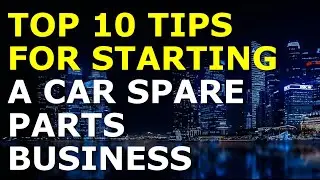 Starting a Car Spare Parts Business Tips | Free Car Spare Parts Business Plan Template Included