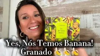 Yes, Nós Temos Banana! - Granado 🍌🍌🍌