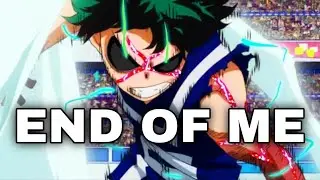 MIDORIYA VS TODOROKI「 AMV 」End Of Me