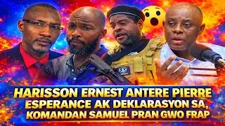 HARISSON ERNEST TOU ANTERE PIERRE ESPERANCE AK DEKLARASYON SA, KOMANDAN SAMUEL PRAN GWO FRAP