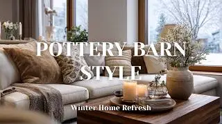 ❄️ Обновление дома к зиме | Уютная элегантность в стиле Pottery Barn