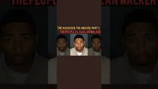 The Accused & The Abused, PART 2: The People vs. Kaalan Walker