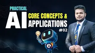 Practical AI: Core Concepts & Applications [Batch 02] with Ashan Priyadarshana
