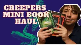 Creepers Mini Book Haul