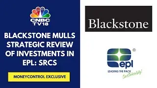 Blackstone Exploring Options For Strategic Review, Consisting Of Full & Majority Stake Sale Of EPL