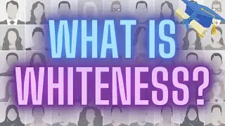 What Is Whiteness? 🤔