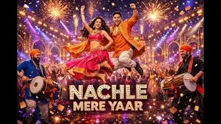 NACHLE MERE YAAR - Official Music Video | Modern Bollywood Dance Hit 2025 #Bollywood2025 #dancehits