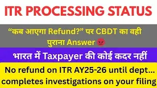 Why Delay in ITR? REFUND not Received? ITR not Processed! CBDT gives useless reasons  #incometax