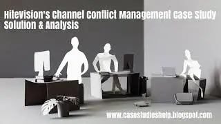 HiteVision's Channel Conflict Management Ivey Case Study Solution Analysis