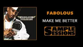 (RE-UPLOAD) Sample Sessions - Episode 25: Make Me Better - Fabolous (Ft. Ne-Yo)