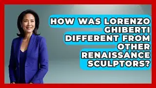 How Was Lorenzo Ghiberti Different From Other Renaissance Sculptors? - Europe Through the Ages