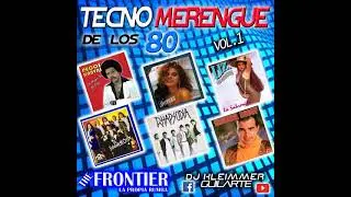 TECNOMERENGUE DE LOS 80 VOL 1 , DJ KLEIMMER GUILARTE, THE FRONTIER la propia rumba