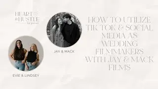 How to Utilize TikTok & Social Media as Wedding Filmmakers with Jay & Mack Films