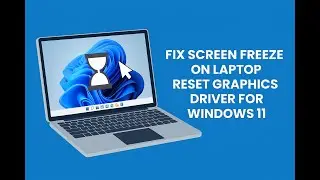 Fix Screen Freeze on Laptop Reset Graphics Driver to Unfreeze Stuck Screen in Windows