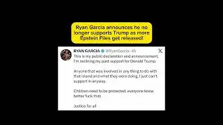 Ryan Garcia removes his support for Donald Trump