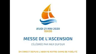 Messe de l'Ascension - Abbaye Notre-Dame de Fidélité