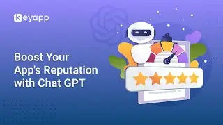 Boost Your App's Reputation with Chat GPT: Unleashing the Power of AI for App Success