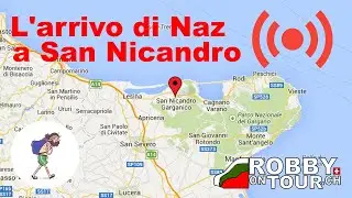 LIVESTREAM  - L'arrivo di Nazario Nesta a San Nicandro Garganico   @NazarioNesta   @robbyontour