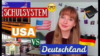 SCHULSYSTEM DEUTSCHLAND VS USA  / Darum finde ich das amerikanische besser...